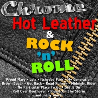 Chrome, Hot Leather & Rock'n'Roll