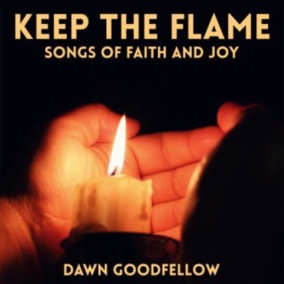 Keep The Flame - Songs Of Faith And Joy
