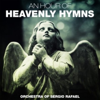An Hour of Heavenly Hymns