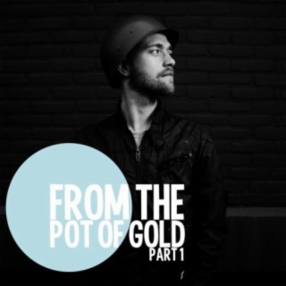 From the Pot of Gold - part 1