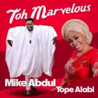 Toh Marvelous ft. Tope Alabi lyrics | Boomplay Music