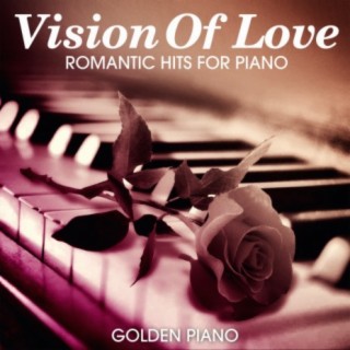 Vision Of Love - Romantic Hits for Piano