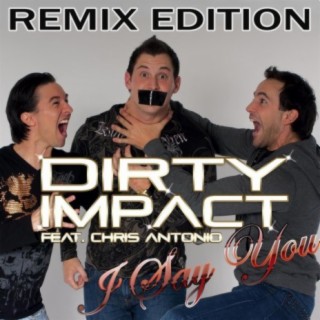I say you - Remix Edition (feat. Chris Antonio)