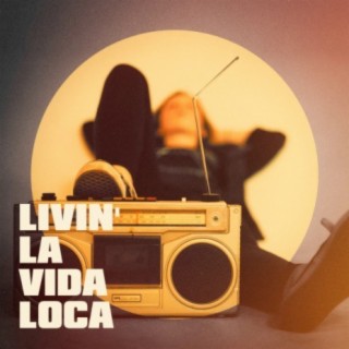 Livin' La Vida Loca