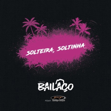 Solteira, Soltinha ft. DJ Rodrigo Campos | Boomplay Music