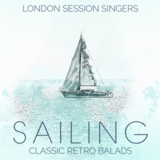 Sailing - Classic Retro Balads