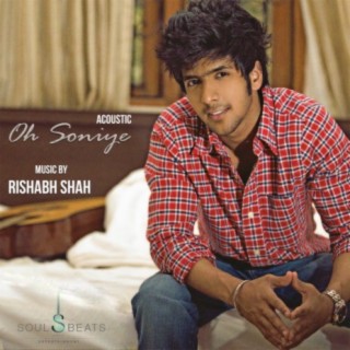 Rishabh Shah- Oh Soniye (Acoustic) (feat. Anirudh Bhola)