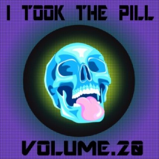 I Took The Pill, Vol. 20