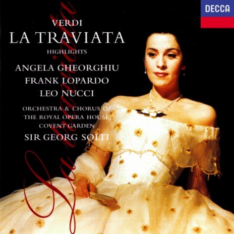 Verdi: La Traviata / Act 1: "E strano!" - "Ah, fors'è lui" - "Sempre libera" ft. Frank Lopardo, Orchestra of the Royal Opera House, Covent Garden & Sir Georg Solti | Boomplay Music