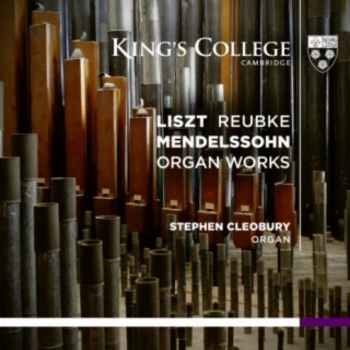 Liszt, Reubke, Mendelssohn: Organ Works