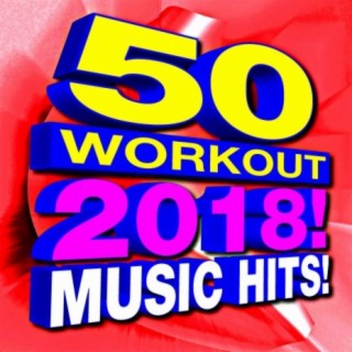 50 Workout 2018! Music Hits!
