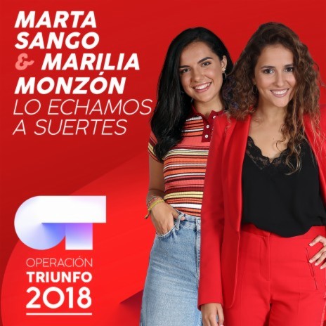 Lo Echamos A Suertes (Operación Triunfo 2018) ft. Marilia Monzón | Boomplay Music