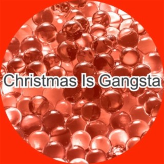 Christmas Is Gangsta