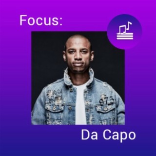 Focus: Da Capo