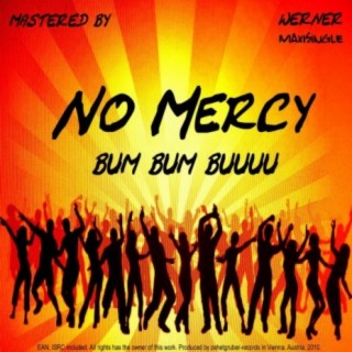 No Mercy Bum Bum Buuuu