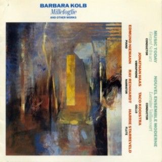 Barbara Kolb - Millefoglie and Other Works