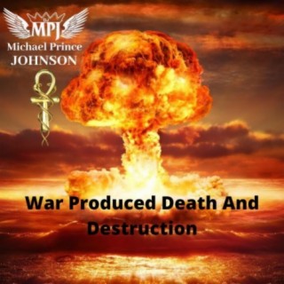 War Produced Death And Destruction