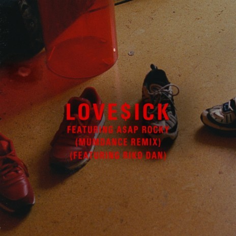 Love$ick (Mumdance Remix) ft. A$AP Rocky & Riko Dan | Boomplay Music