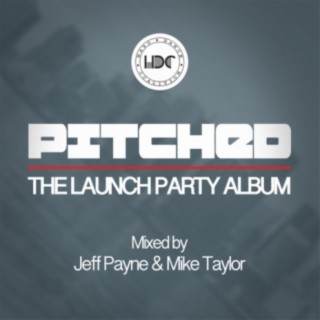 Pitched: The Launch Party (Mixed by Jeff Payne)