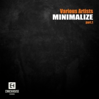 Minimalize, Pt. 1