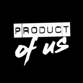 Product of us