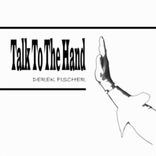 Talk To The Hand