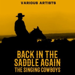 Back in the Saddle Again - The Singing Cowboys