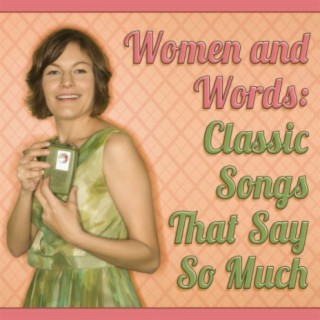 Women and Words: Classic Songs That Say So Much