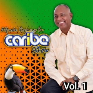 Alfredo Rojas y Su Caribe Show, Vol. 1