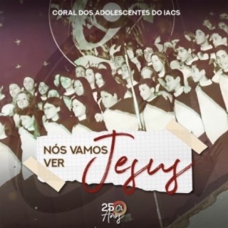 Nós Vamos Ver Jesus