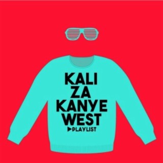 Kali Za Kanye West!!