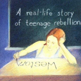 A Real-Life Story Teenage Rebellion