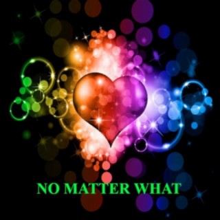 No Matter What