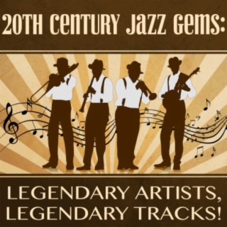 20th Century Jazz Gems: Legendary Artists, Legendary Tracks!