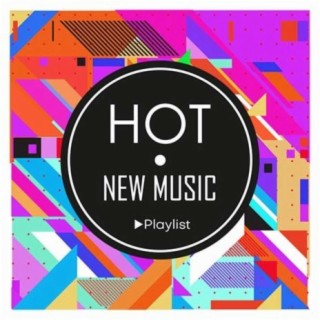 Hot New Music | Boomplay Music