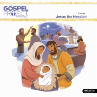 The Gospel Project for Preschool Vol. 7: Jesus the Messiah