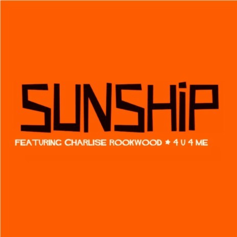 4 U 4 Me (Sunship Vocal) ft. Charlise Rookwood | Boomplay Music