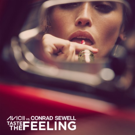 Taste The Feeling (Avicii Vs. Conrad Sewell) ft. Conrad Sewell | Boomplay Music