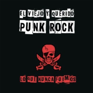 El Viejo Y Querido Punk Rock