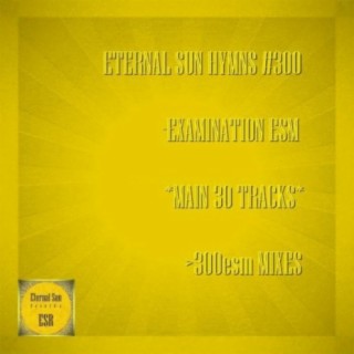 Eternal Sun Hymns # 300 - Main 30 Tracks (Examination Esm)