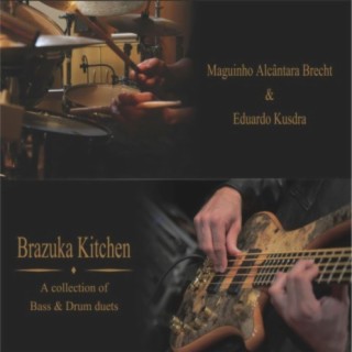 Brazuka Kitchen - A Collection Of Bass & Drum Duets