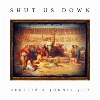 Shut Us Down (feat. Jonnie 3:16)