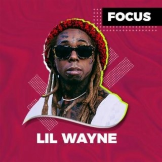 Focus: Lil Wayne
