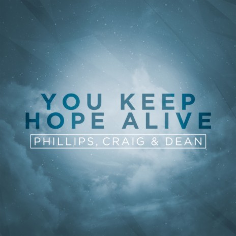 You Keep Hope Alive | Boomplay Music