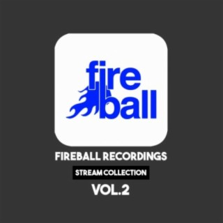 Fireball Recordings: Stream Collection, Vol. 2