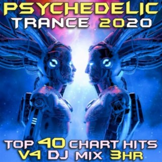 Psychedelic Trance 2020 Top 40 Chart Hits, Vol. 4 DJ Mix 3Hr