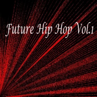 Future Hip Hop, Vol. 1