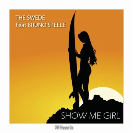 Show Me Girl (Anton Needs Extra Kick Extended) ft. Bruno Steele | Boomplay Music