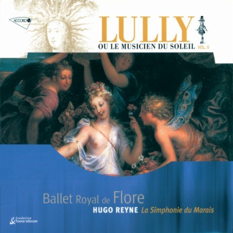 Lully: Royal de Flore, LWV 40: Plainte De Vénus Sur La Mort D'Adonis ft. La Simphonie du Marais & Hugo Reyne | Boomplay Music