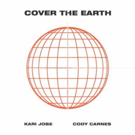 Cover The Earth (Live) ft. Cody Carnes | Boomplay Music